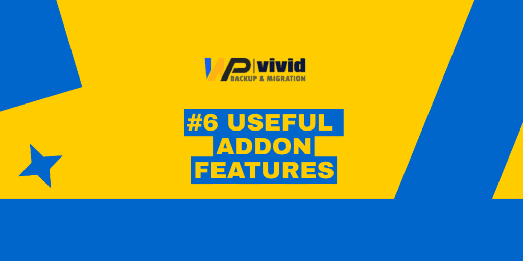 wpvivid 6 useful addon features